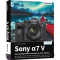 Cover: Sony A7 V - Das umfangreiche Praxisbuch zu Ihrer Kamera - BILDNER Verlag