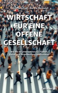Cover: Wirtschaft f&uuml;r eine offene Gesellschaft - Carl-Auer Verlag