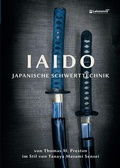 Cover: Iaido - Japanische Schwerttechnik im Stil von Tanaya Masami Sensei - Lehmanns Media