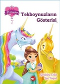 Cover: Bir Iki &Uuml;c Prensesler 07 - Tekboynuzlarin G&ouml;sterisi - Beyaz Balina Yayinlari
