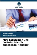 Cover: Mini-Fallstudien und Fallbeispiele fuer angehende Manager - Verlag Unser Wissen
