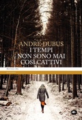 Cover: I tempi non sono mai cos&igrave; cattivi - Mattioli 1885