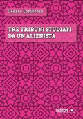 Cover: Tre tribuni studiati da un alienista - Ledizioni