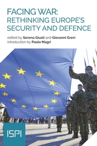 Enlarge image Cover: Facing War: Rethinking Europe's Security and Defence - Ledizioni