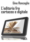 Cover: L'editoria fra cartaceo e digitale - Ledizioni