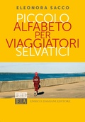 Cover: Piccolo alfabeto per viaggiatori selvatici - Enrico Damiani Editore