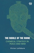 Cover: The Riddle Of The Rhine Chemical Strategy In Peace And War - Double 9 Books