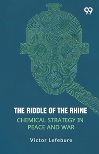 Enlarge image Cover: The Riddle Of The Rhine Chemical Strategy In Peace And War - Double 9 Books