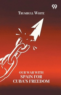 Enlarge image Cover: Our War With Spain For Cuba's Freedom - Double 9 Books
