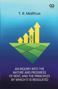 Enlarge image Cover: An Inquiry Into The Nature And Progress Of Rent And The Principles By Which It Is Regulated - Double 9 Books