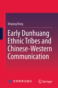 Cover: Early Dunhuang Ethnic Tribes and Chinese-Western Communication - Springer