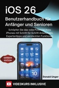 Cover: iOS 26 Benutzerhandbuch f&uuml;r Anf&auml;nger und Senioren - TechSavy Arena