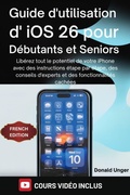 Cover: Guide d'utilisation d'iOS 26 pour d&eacute;butants et seniors - TechSavy Arena