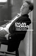 Cover: Dylan Thomas. Essere un poete e vivere di astuzia e birra - Mattioli 1885