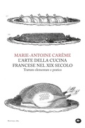 Cover: L'arte della cucina francese nel XIX secolo. Trattato elementare e pratico - Mattioli 1885