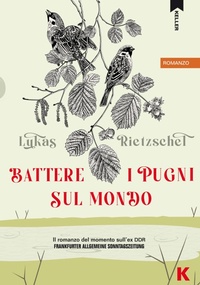 Enlarge image Cover: Battere i pugni sul mondo - Keller editore