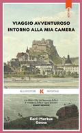 Cover: Viaggio avventuroso intorno alla mia camera - Keller editore