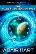 Cover: The Evaran Chronicles II Box Set: Prequel & Books 1-3 - Adair Hart