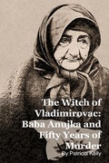Cover: The Witch of Vladimirovac: Baba Anujka and Fifty Years of Murder - SilverBack
