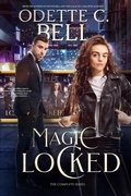 Cover: Magic Locked: The Complete Series - Odette C. Bell