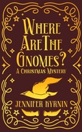 Cover: Where are the Gnomes? - Jennifer Kyrnin