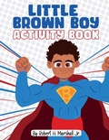 Cover: Little Brown Boy Activity Book - I Am Man, Inc.