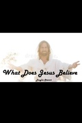 Cover: What Does Jesus Believe - Douglas Stewart