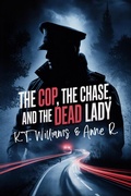 Cover: The Cop, the Chase, and the Dead Lady - Art Wolf Media