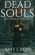 Cover: A Man of Ghosts (Dead Souls, #3) - Blackwych Books