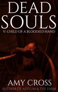 Cover: Child of a Bloodied Hand (Dead Souls, #5) - Blackwych Books
