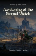 Cover: Awakening of the Eternal Watch (The Awakened Realm, 1) - Alden Kestrel