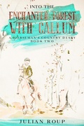 Cover: Into the Enchanted Forest with Callum: A Horseman's Country Diary - Book Two - BLKDOG Publishing