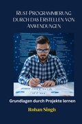 Cover: Rust-Programmierung durch das Erstellen von Anwendungen - Praise Iwueseter Terfa