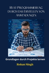 Enlarge image Cover: Rust-Programmierung durch das Erstellen von Anwendungen - Praise Iwueseter Terfa