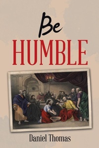 Enlarge image Cover: BE HUMBLE - WestBow Press