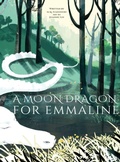 Cover: A Moon Dragon for Emmaline - Ford Mountain Publishing, LLC