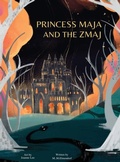 Cover: Princess Maja and the Zmaj - Ford Mountain Publishing, LLC