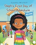 Cover: Steph's First Day of School Adventure - Christian Faith Publishing
