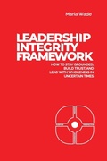Cover: Leadership Integrity Framework - Plymouth James Press