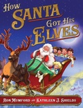 Cover: How Santa Got His Elves - Erin Go Bragh Publishing