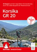 Cover: ROTHER Wanderf&uuml;hrer Korsika GR 20. 16 Etappen auf dem legend&auml;ren Fernwanderweg - mit Varianten und Gipfeln - Rother Bergverlag