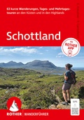 Cover: ROTHER Wanderf&uuml;hrer Schottland. 63 Tages- und Mehrtageswanderungen an den K&uuml;sten und in den Highlands - Rother Bergverlag