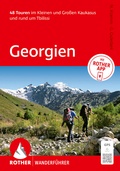 Cover: ROTHER Wanderf&uuml;hrer Georgien. 48 Touren im Kleinen und Gro&szlig;en Kaukasus und rund um Tbilissi - Rother Bergverlag