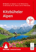 Cover: ROTHER Wanderf&uuml;hrer Kitzb&uuml;heler Alpen. 62 Touren um Alpbach, in der Wildsch&ouml;nau, im Brixental, bei St. Johann und im Pillerseetal - Rother Bergverlag