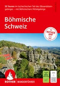 Cover: ROTHER Wanderf&uuml;hrer B&ouml;hmische Schweiz. 55 Touren im tschechischen Teil des Elbsandsteingebirges - mit B&ouml;hmischem Mittelgebirge - Rother Bergverlag