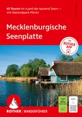 Cover: ROTHER Wanderf&uuml;hrer Mecklenburgische Seenplatte. 45 Touren im &raquo;Land der tausend Seen&laquo; - mit Nationalpark M&uuml;ritz - Rother Bergverlag