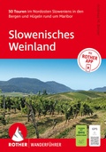 Cover: ROTHER Wanderf&uuml;hrer Slowenisches Weinland. 50 Touren im Nordosten Sloweniens in den Bergen und H&uuml;geln rund um Maribor - Rother Bergverlag