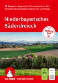 Cover: ROTHER Wanderf&uuml;hrer Niederbayerisches B&auml;derdreieck. 50 Touren im Bayerischen Thermenland - Rother Bergverlag