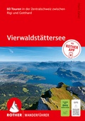 Cover: ROTHER Wanderf&uuml;hrer Vierwaldst&auml;ttersee. 60 Touren in der Zentralschweiz zwischen Rigi und Gotthard - Rother Bergverlag
