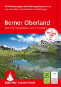 Cover: ROTHER Wanderf&uuml;hrer Berner Oberland Ost: Rund um Interlaken, Grindelwald und Meiringen. 60 Wanderungen und Mehrtagestouren - Rother Bergverlag